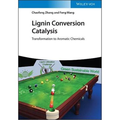 预订Lignin Conversion Catalysis - Transformation to Aromatic Chemicals