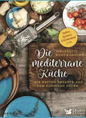 预订【德语】 Die mediterrane Küche - vielfältig, bunt und gesund:Die besten Rezepte au