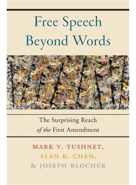 预订Free Speech Beyond Words:The Surprising Reach of the First Amendment[9781479805518]