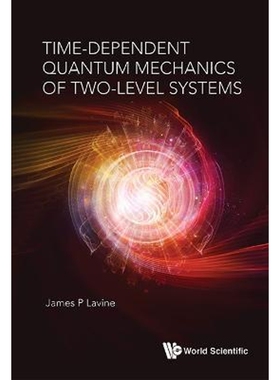 按需印刷不退不换Time-Dependent Quantum Mechanics of Two-Level Systems[9789813272583]