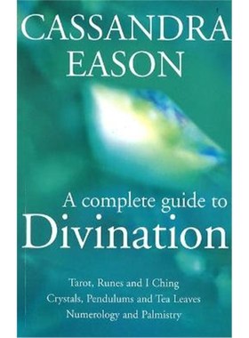 预订A Complete Guide To Divination:Tarot, Runes and I Ching, Crystals, Pendulums and Tea Leaves, Numerology and Palmistr