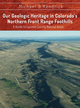 按需印刷不退不换Our Geologic Heritage in Colorado s Northern Front Range Foothills[9781629672540]