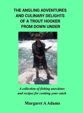 按需印刷The Angling Adventures and Culinary Delights of a Trout Hooker From Down Under[9781367313323]
