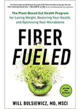 预订Fiber Fueled:The Plant-Based Gut Health Program for Losing Weight, Restoring Your Health, and Optimizing Your Microb