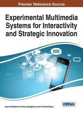 按需印刷Experimental Multimedia Systems for Interactivity and Strategic Innovation[9781466686595]
