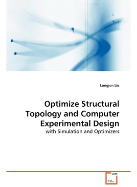 按需印刷Optimize Structural Topology and Computer Experimental Design[9783639094848]