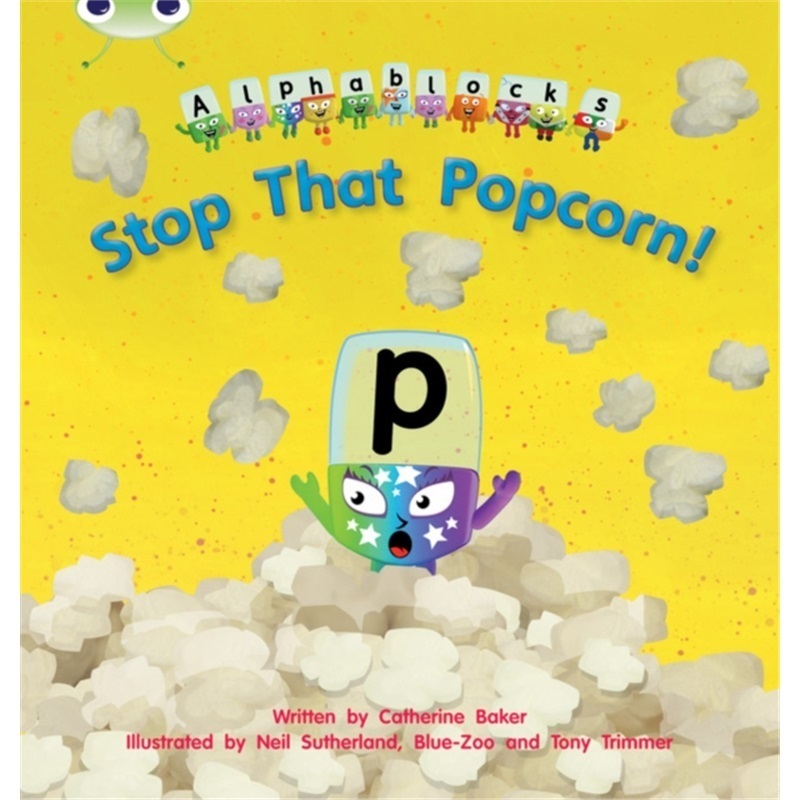 预订Bug Club Phonics Alphablocks Reception Phase 3 Set 10 Stop That Popcorn![9781408279649]