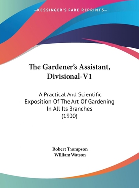 按需印刷不退不换The Gardener's Assistant, Divisional-V1[9781437297447]