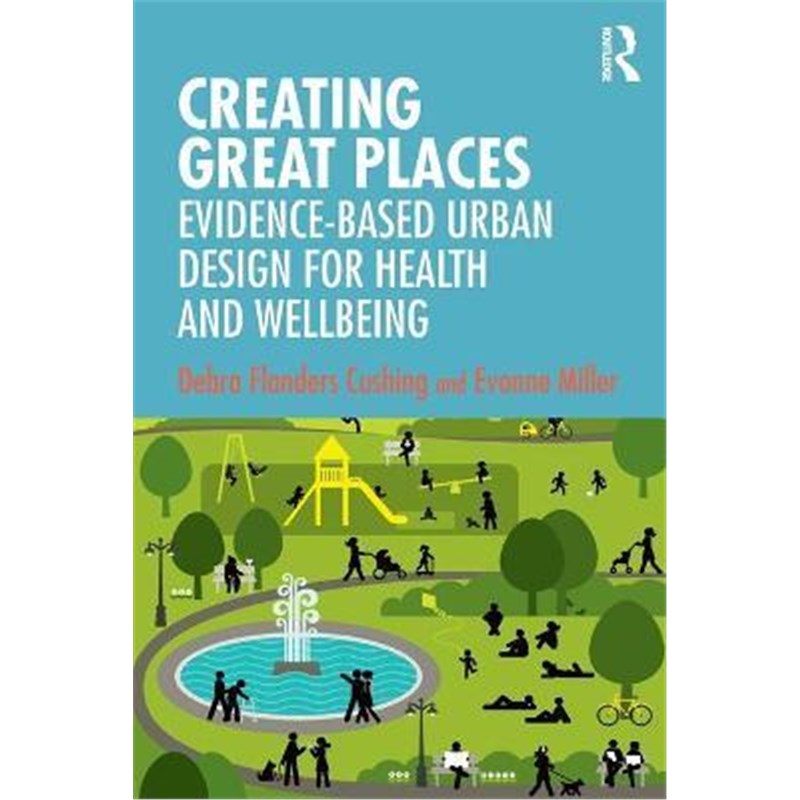 按需印刷Creating Great Places:Evidence-based Urban Design for Health and Wellbeing[9780367257460]