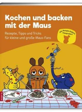 预订【德语】 Kochen und backen mit der Maus:Rezepte, Tipps und Tricks für kleine und g