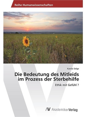 预订【德语】Die Bedeutung des Mitleids im Prozess der Sterbehilfe[9783330517103]