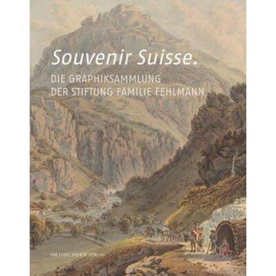 预订【德语】 Souvenir Suisse:Die Graphiksammlung der Stiftung Familie Fehlmann