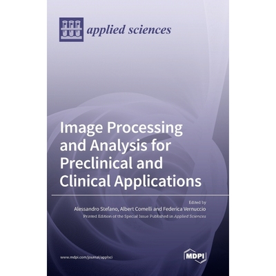 按需印刷Image Processing and Analysis for Preclinical and Clinical Applications[9783036550138]