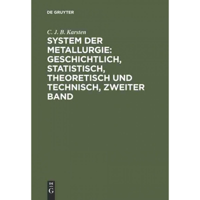 按需印刷DEG System der Metallurgie: geschichtlich, statistisch, theoretisch und technisch, Zweiter Band[9783111218212]