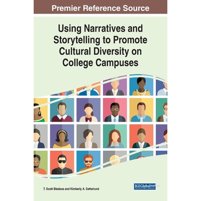 按需印刷不退不换Using Narratives and Storytelling to Promote Cultural Diversity on College Campuses[9781799840695]