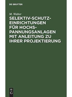 预订【德语】 Selektiv-Schutzeinrichtungen für Hochspannungsanlagen mit Anleitung zu ihrer Projek