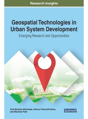 按需印刷不退不换Geospatial Technologies in Urban System Development[9781522536833]
