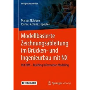 预订【德语】 Modellbasierte Zeichnungsableitung im Brücken- und Ingenieurbau mit NX:BIM - Building Information Modeling