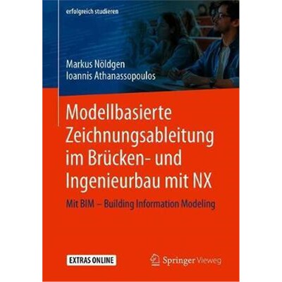 预订【德语】 Modellbasierte Zeichnungsableitung im Brücken- und Ingenieurbau mit NX:BIM - Building Information Modeling