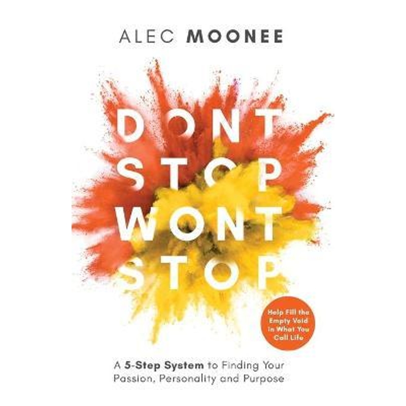 预订Don't Stop, Won't Stop:A 5-Step System to Finding Your Passion, Personality and Purpose. Help Fill the Empty Void in
