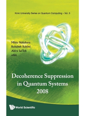按需印刷DECOHERENCE SUPPRESSION IN QUANTUM SYSTEMS 2008 - PROCEEDINGS OF THE SYMPOSIUM[9789814295833]
