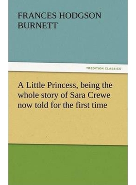 按需印刷A Little Princess, Being the Whole Story of Sara Crewe Now Told for the First Time[9783842436565]