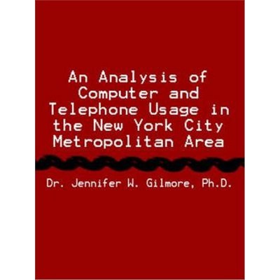 按需印刷An Analysis of Computer and Telephone Usage in the New York City Metropolitan Area[9781410717177]