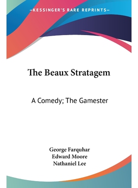 按需印刷不退不换The Beaux Stratagem[9780548748312]