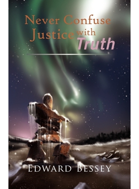 按需印刷不退不换Never Confuse Justice with Truth[9781456876845]