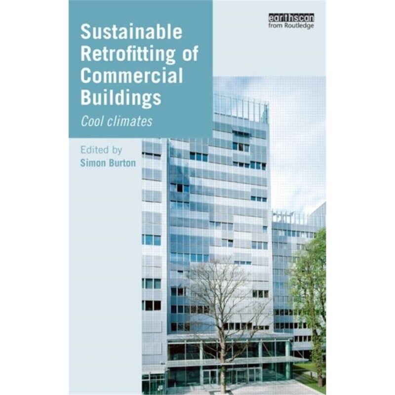 预订不退不换Sustainable Retrofitting of Commercial Buildings[9780415834247]