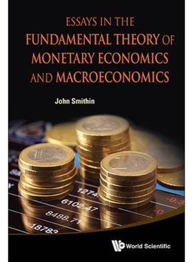 按需印刷不退不换Essays in the Fundamental Theory of Monetary Economics and Macroeconomics[9789814289160]