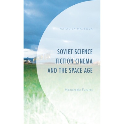 预订不退不换Soviet Science Fiction Cinema and the Space Age[9781793609311]