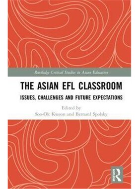 按需印刷不退不换The Asian EFL Classroom:Issues, Challenges and Future Expectations[9781138617292]