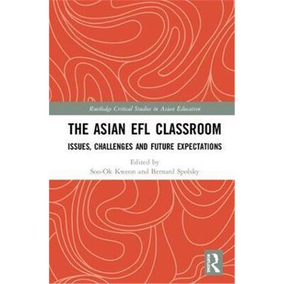 按需印刷不退不换The Asian EFL Classroom:Issues, Challenges and Future Expectations[9781138617292]