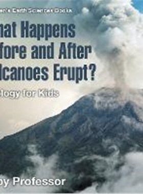 按需印刷What Happens Before and After Volcanoes Erupt? Geology for Kids Children's Earth Sciences Books[9781541940079]
