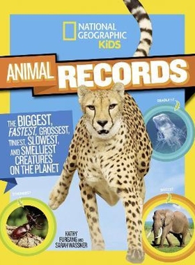 现货 Animal Records:The Biggest, Fastest, Weirdest, Tiniest, Slowest, and Deadliest Creatures on the Planet