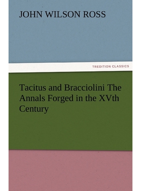 按需印刷不退不换Tacitus and Bracciolini The Annals Forged in the XVth Century[9783842466883]
