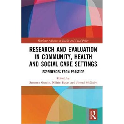 按需印刷不退不换Research and Evaluation in Community, Health and Social Care Settings:Experiences from Practice[97811383