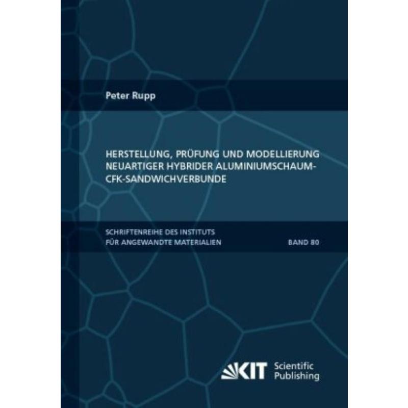 预订【德语】 Herstellung, Prüfung und Modellierung neuartiger hybrider Aluminiumschaum-CFK-Sandw