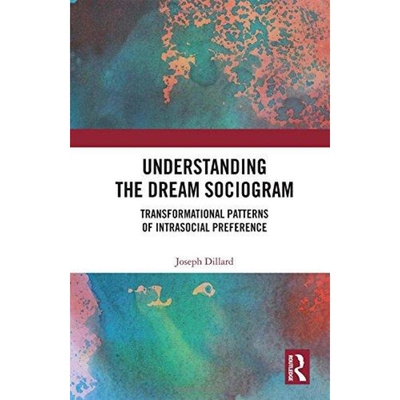 按需印刷Understanding the Dream Sociogram:Transformational Patterns of Intrasocial Preference[9781138488526]