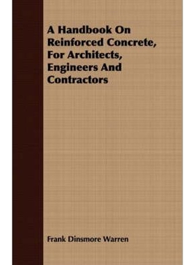 按需印刷A Handbook On Reinforced Concrete, For Architects, Engineers And Contractors[9781409703884]
