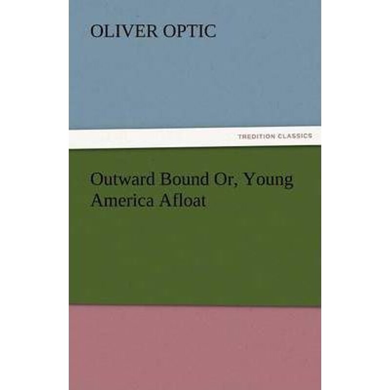 按需印刷不退不换Outward Bound Or, Young America Afloat[9783842479784]