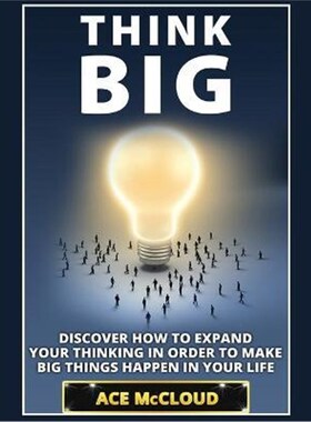 按需印刷不退不换Think Big:Discover How To Expand Your Thinking In Order To Make Big Things Happen In Your Life[978164048