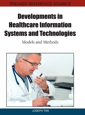 按需印刷不退不换Developments in Healthcare Information Systems and Technologies[9781616920029]