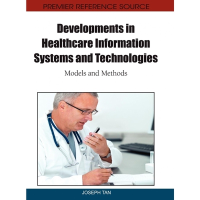 按需印刷不退不换Developments in Healthcare Information Systems and Technologies[9781616920029]