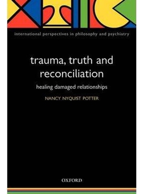 按需印刷Trauma, Truth and Reconciliation:Healing damaged relationships[9780198569435]