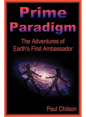 按需印刷不退不换Prime Paradigm:Adventures of Earth's First Ambassador[9780595219131]