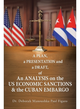 预订A Plan, a Presentation and a Draft of an Analysis on the Us Economic Sanctions & the Cuban Embargo