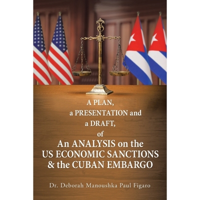 预订A Plan, a Presentation and a Draft of an Analysis on the Us Economic Sanctions & the Cuban Embargo
