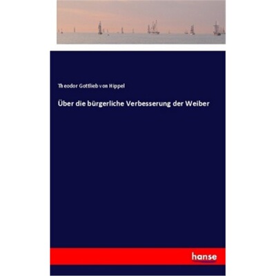 预订【德语】uber die burgerliche Verbesserung der Weiber[9783337359010]